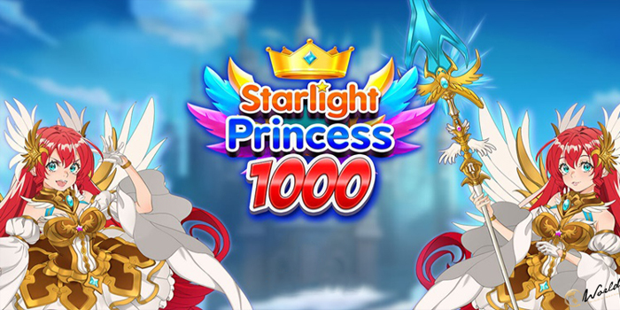 Rahasia Starlight Princess 1000 Menang Jackpot Cepat