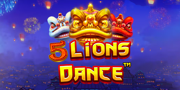 Strategi Jitu Menang Jackpot Slot 5 Lions Dance